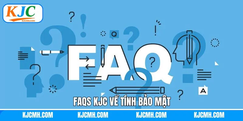 FAQ KJC liên quan đến tính bảo mật của liên minh