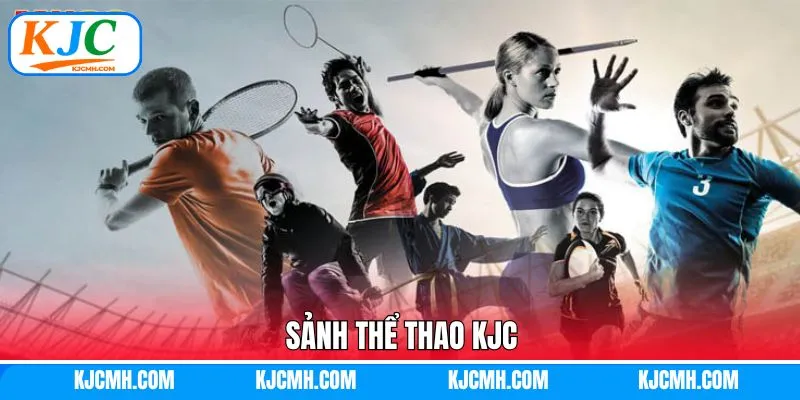 Thể Thao KJC - Đắm Chìm Trong Không Gian Giải Trí Đỉnh Cao